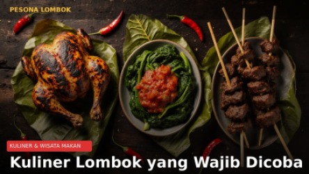 Kuliner Lombok yang Wajib Dicoba: Dari Ayam Taliwang hingga Plecing Kangkung